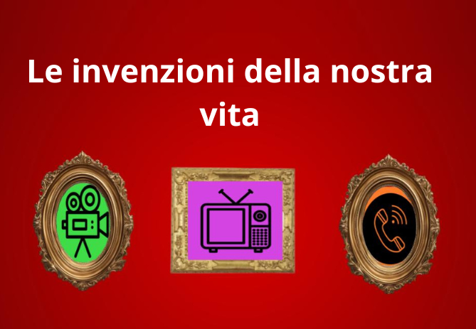 Le invenzioni della nostra vita